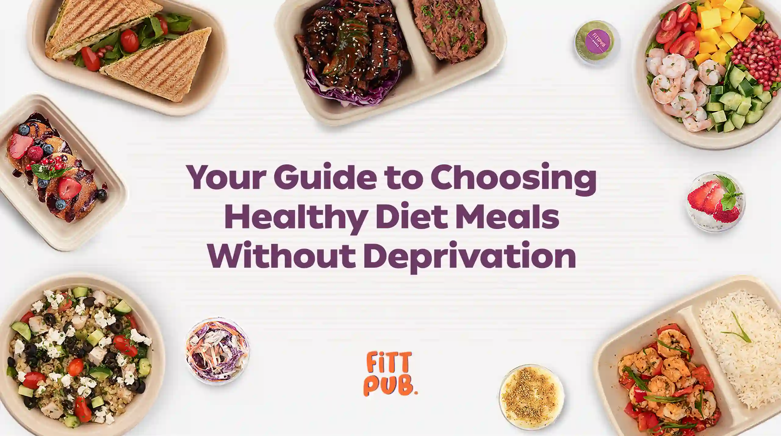 Your Guide to Choosing Healthy Diet Meals Without Deprivation