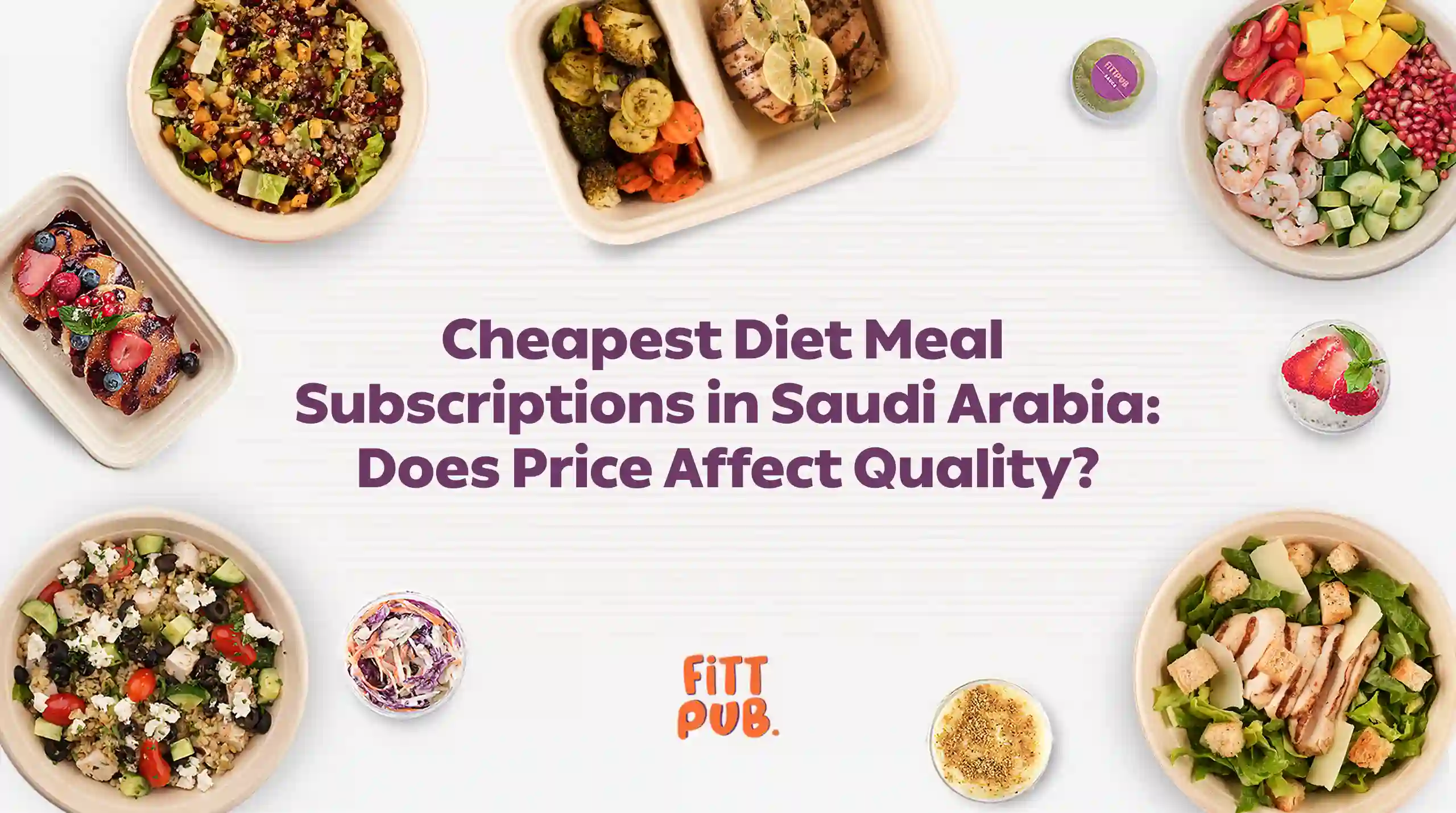 Cheapest Diet Meal Subscription in Saudi Arabia: Does Lower Price Mean Lower Quality?